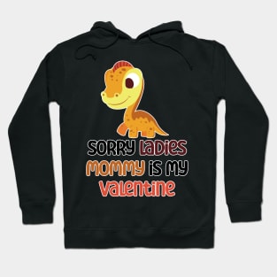 Kids Sorry Girls Mommy Is My Valentine Dino Hoodie